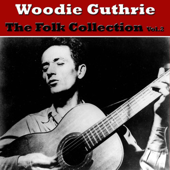 Woody Guthrie - The Folk Collection, Vol. 2
