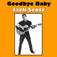 Jack Scott - Goodbye Baby