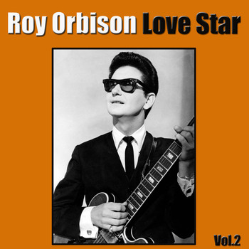 Roy Orbison - Roy Orbison Love Star, Vol. 2
