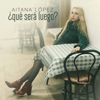 Aitana López - ¿Qué Será Luego?