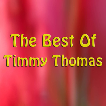 Timmy Thomas - The Best of Timmy Thomas