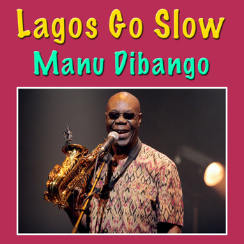 Manu Dibango - Lagos Go Slow