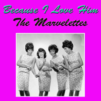 The Marvelettes - Because I Love Him