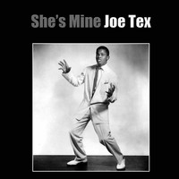 JOE TEX - She's Mine