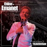 Mustafa Yıldızdoğan - Ehline Emanet