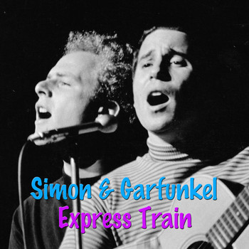 Simon & Garfunkel - Express Train