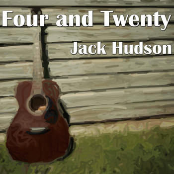 Jack Hudson - Four and Twenty