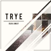 Trye - Run Away