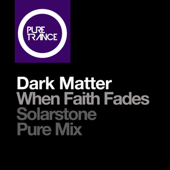 Dark Matter - When Faith Fades (Solarstone Pure Mix Expanded)