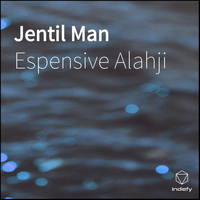 Espensive Alahji - Jentil Man