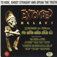 Entombed - To Ride, Shoot Straight and Speak the Truth