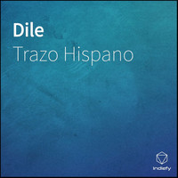 Trazo Hispano - Dile