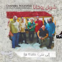 Charbel Rouhana - Ila Mata