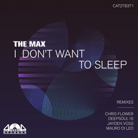 The Max - I Don't Want To Sleep