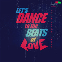 Krish The Muzzikman - Lets Dance to the Beats of Love - Single