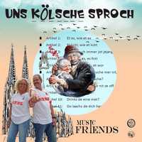 Music-Friends - Uns Kölsche Sproch