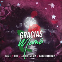Rasec - Gracias Mamá (feat. Tere, Arturo Estevez & Ramses Martinez)