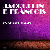 Jacqueline Francois - On Ne Sait Jamais