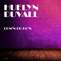 Huelyn Duvall - Com'n Or Go'n