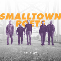 Smalltown Poets - Say Hello