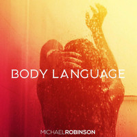Michael Robinson - Body Language
