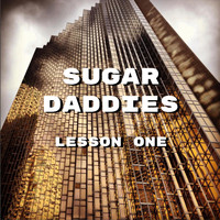 Sugar Daddies - Lesson One
