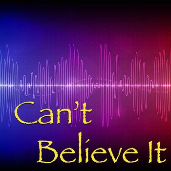 Various Artists - Can't Believe It (Explicit)