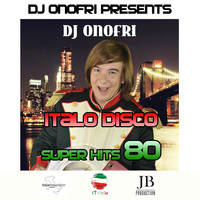 DJ Onofri - Italo Disco Super Hits 80 (Dj Onofri Presents)