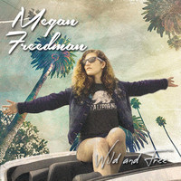 Megan Freedman - Wild and Free