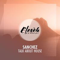 DJ Sanchez - Talk About House