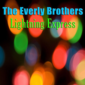 The Everly Brothers - Lightning Express