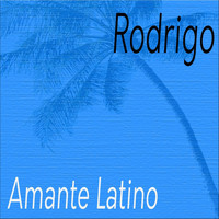 Rodrigo - Amante Latino