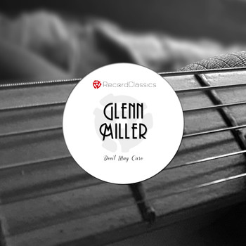 Glenn Miller & His Orchestra - Devil May Care