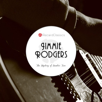 Jimmie Rodgers - The Mystery of Number Five