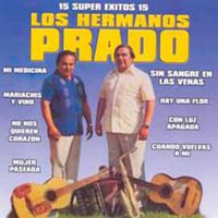Los Hermanos Prado - 15 Super Exitos