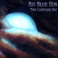 Big Blue Sun - This Lightless Sky