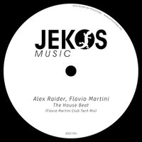 Alex Raider, Flavio Martini - The House Beat (Flavio Martini Club Tech Mix)