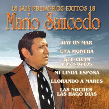 Mario Saucedo - Mis Primeros 18 Exitos