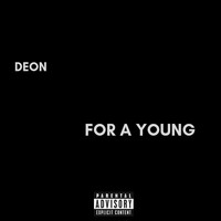 DEON - For a Young (Explicit)