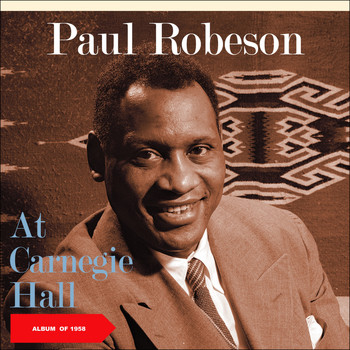 Paul Robeson - At Carnegie Hall (Album of 1958)