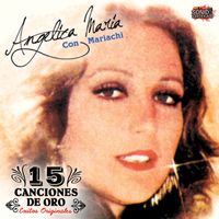Angelica Maria - 15 Canciones de Oro