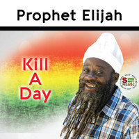 Prophet Elijah - Kill a Day