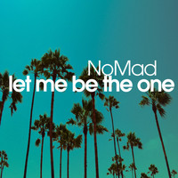 Nomad - Let Me Be the One