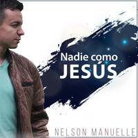 Nelson Manuelle - Nadie Como Jesús
