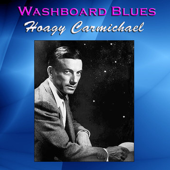 Hoagy Carmichael - Washboard Blues