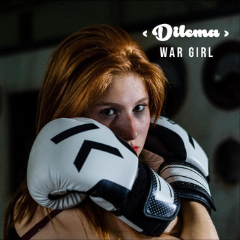 Dilema - War Girl