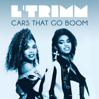 L'Trimm - Cars That Go Boom (Dio Mixes)