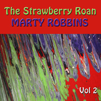 Marty Robbins - The Strawberry Roan, Vol. 2