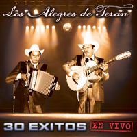 Los Alegres De Teran - 30 Exitos (En Vivo)