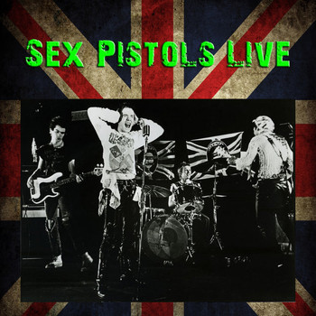 Sex Pistols - Sex Pistols Live